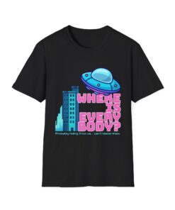 Alien Abduction Unisex T-Shirt, Where Is Everybody? – Alien Logic Tee, Fun Gift for Sci-Fi Lovers, Casual Wear, Quirky Humor Shirt