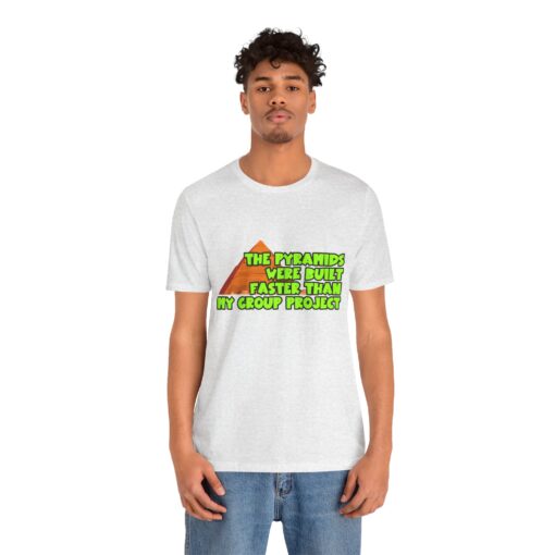 Sarcastic Student Shirt – Pyramids vs Group Work - Unisex Jersey T-Shirt, Perfect for Back to School - Image 6