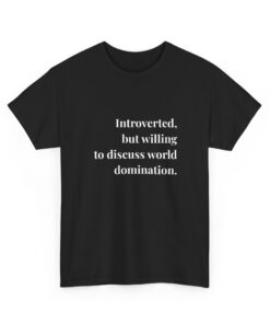 Introverted, but Willing to Discuss World Domination – Funny Sarcastic T-Shirt for Introverts, Unisex Graphic Tee, Casual Wear, Gift for Introverts, Quirky Statement T-Shirt