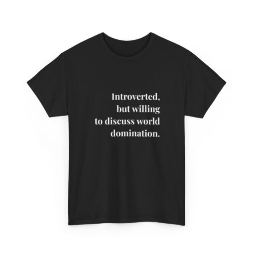 Introverted, but Willing to Discuss World Domination – Funny Sarcastic T-Shirt for Introverts, Unisex Graphic Tee, Casual Wear, Gift for Introverts, Quirky Statement T-Shirt
