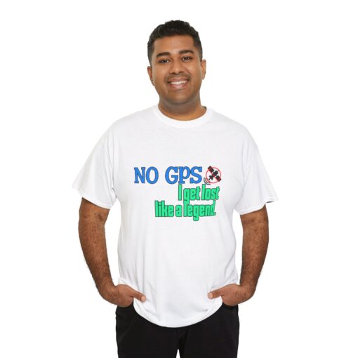 Unisex Heavy Cotton Tee - "No GPS, I Get Lost Like a Legend" Adventure Shirt, Travel Tee, Casual Wear, Gift for Explorers - Image 3