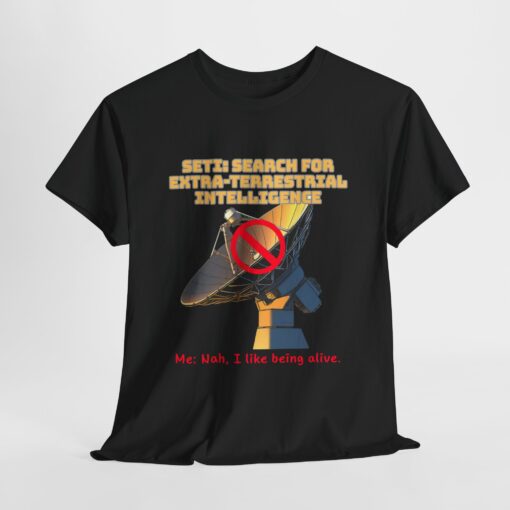 SETI? Nah, I Prefer Staying Unabducted – Funny Alien T-Shirt - Funny Unisex Heavy Cotton Tee - Meme Shirt, Humorous Gift, Casual Wear, Graphic T-Shirt, Unique Birthday Present - Image 4