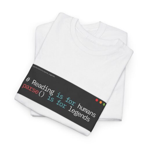 "Reading Is for Humans, Parsing Is for Legends" – Funny Programmer T-Shirt for Coders & Devs, Coding Legend Tee, Programmer Gift, Funny Geek Shirt - Image 5