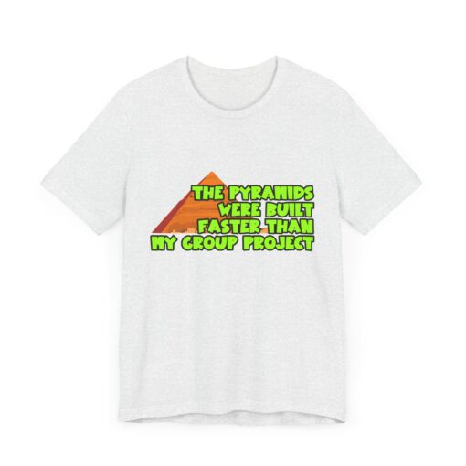 Sarcastic Student Shirt – Pyramids vs Group Work - Unisex Jersey T-Shirt, Perfect for Back to School - Image 4
