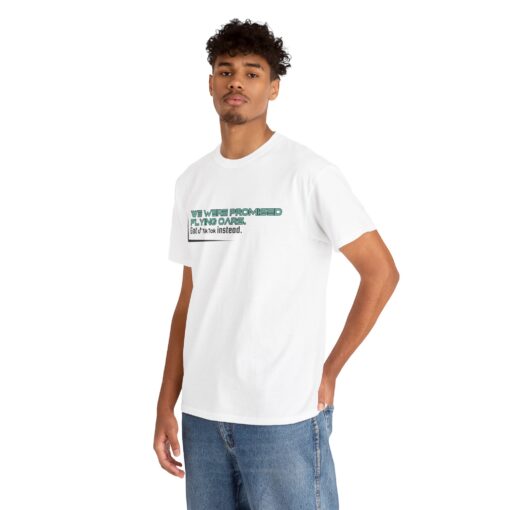 We Were Promised Flying Cars, Got TikTok Instead – Funny Tech Humor T-Shirt - Unisex Heavy Cotton Tee, Funny Gift for Tech Lovers, Casual Everyday Wear - Image 3