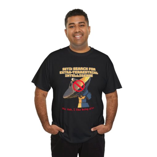 SETI? Nah, I Prefer Staying Unabducted – Funny Alien T-Shirt - Funny Unisex Heavy Cotton Tee - Meme Shirt, Humorous Gift, Casual Wear, Graphic T-Shirt, Unique Birthday Present - Image 5