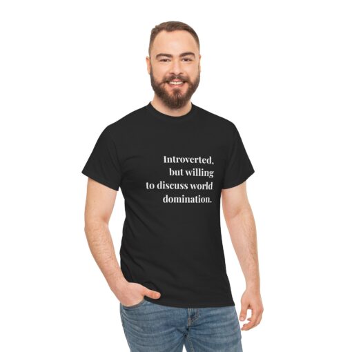 Introverted, but Willing to Discuss World Domination – Funny Sarcastic T-Shirt for Introverts, Unisex Graphic Tee, Casual Wear, Gift for Introverts, Quirky Statement T-Shirt - Image 3