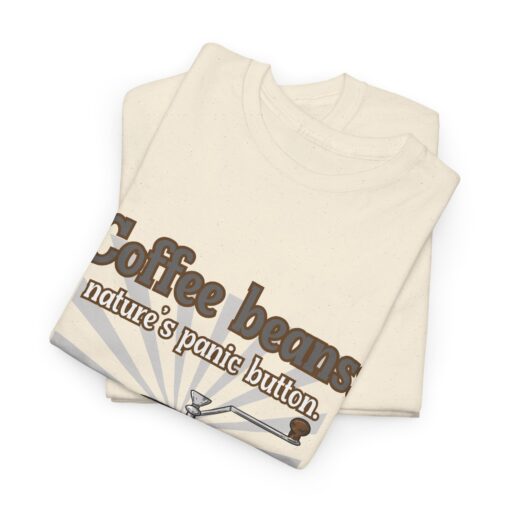 Coffee Beans: Nature’s Panic Button – Funny Caffeine Addict T-Shirt for Coffee Lovers, Gift for Coffee Enthusiasts, Eco-Friendly Tee, Great for Birthdays - Image 2
