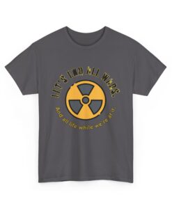 End All Wars (And Everyone) – Dark Humor Unisex Heavy Cotton T-Shirt : Graphic Shirt, Casual Wear, Eco-Friendly Gift, Protest Tee