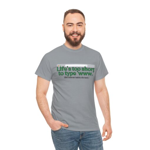 Life’s Too Short to Type ‘www.’ – Funny Internet Nostalgia T-Shirt, Casual Humor T-Shirt, Gift for Tech Lovers, Funny Graphic Shirt - Image 6