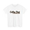 Sarcastic Coffee Lover Shirt – "Coffee First, Sarcasm Later" Heavy Cotton Tee, Great for Coffee Lovers, Perfect for Gifts