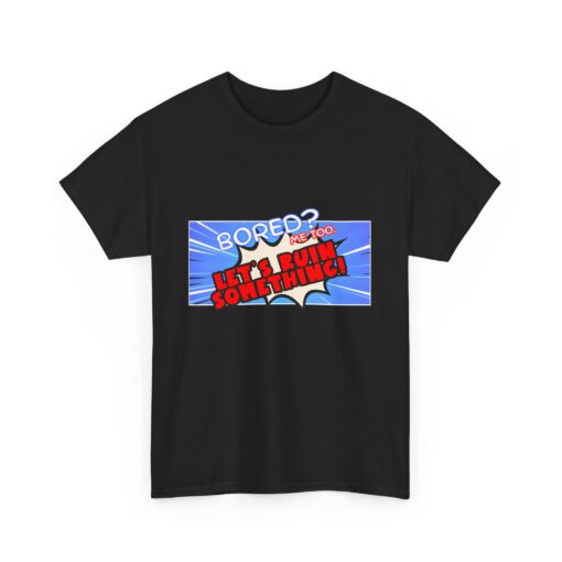 Funny Comic Shirt – Let’s Ruin Something Bold Print Unisex Heavy Cotton Tee, Casual T-Shirt for Parties, Gifts for Friends, Fun Activities, Everyday Wear