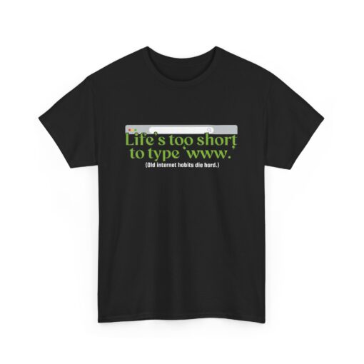 Life’s Too Short to Type ‘www.’ – Funny Internet Nostalgia T-Shirt, Casual Humor T-Shirt, Gift for Tech Lovers, Funny Graphic Shirt - Image 9
