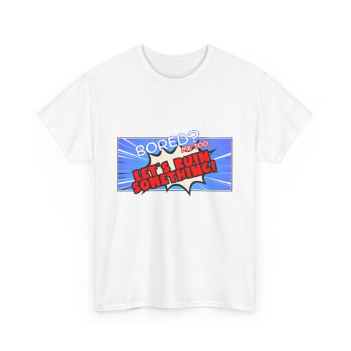 Funny Comic Shirt – Let’s Ruin Something Bold Print Unisex Heavy Cotton Tee, Casual T-Shirt for Parties, Gifts for Friends, Fun Activities, Everyday Wear - Image 5