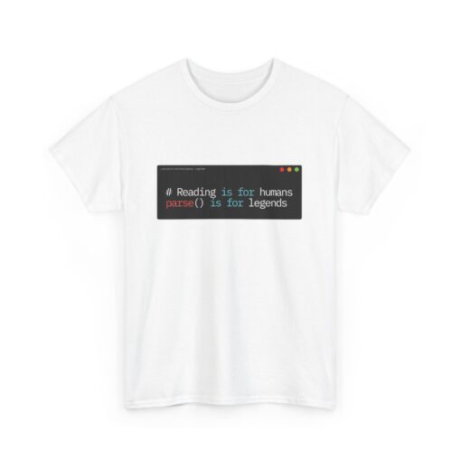 "Reading Is for Humans, Parsing Is for Legends" – Funny Programmer T-Shirt for Coders & Devs, Coding Legend Tee, Programmer Gift, Funny Geek Shirt - Image 4