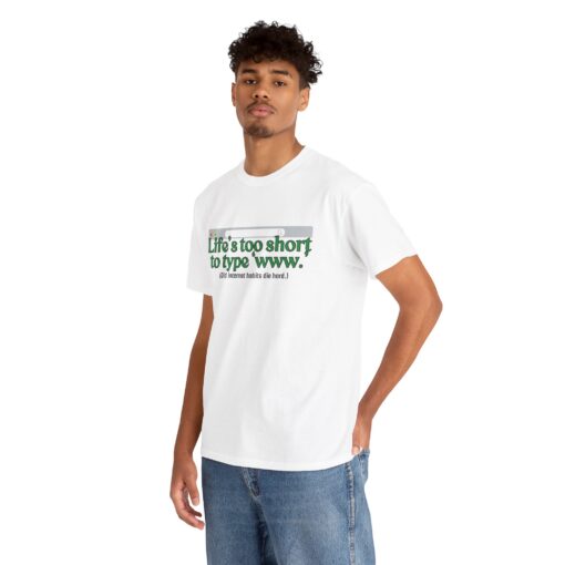 Life’s Too Short to Type ‘www.’ – Funny Internet Nostalgia T-Shirt, Casual Humor T-Shirt, Gift for Tech Lovers, Funny Graphic Shirt - Image 3