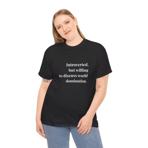 Introverted, but Willing to Discuss World Domination – Funny Sarcastic T-Shirt for Introverts, Unisex Graphic Tee, Casual Wear, Gift for Introverts, Quirky Statement T-Shirt - Image 4