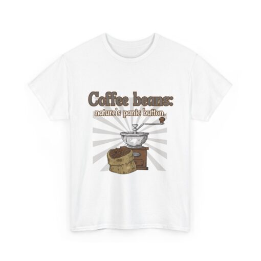 Coffee Beans: Nature’s Panic Button – Funny Caffeine Addict T-Shirt for Coffee Lovers, Gift for Coffee Enthusiasts, Eco-Friendly Tee, Great for Birthdays - Image 5