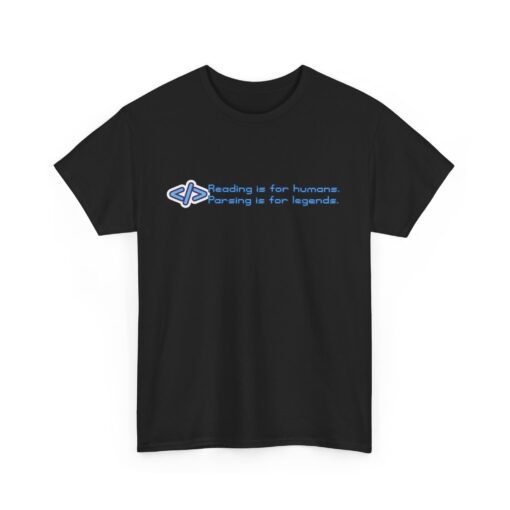 Reading Is for Humans. Parsing Is for Legends – Unisex Heavy Cotton Geeky Coding Shirt - Gift for Book Lovers and Parents, Casual Wear
