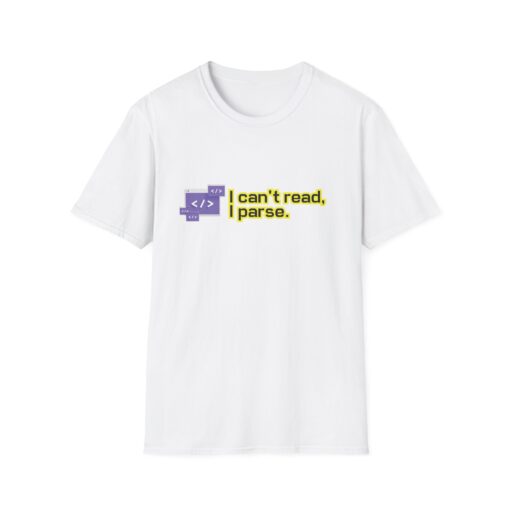 "I Can’t Read, I Parse" Funny Programmer T-Shirt – Developer Humor Unisex Tee, Programmer Gift, Geeky Tee, Tech Humor Shirt