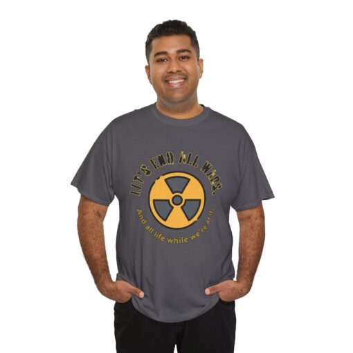 End All Wars (And Everyone) – Dark Humor Unisex Heavy Cotton T-Shirt : Graphic Shirt, Casual Wear, Eco-Friendly Gift, Protest Tee - Image 3