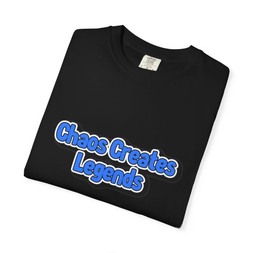 Chaos Creates Legends – Motivational Dark Humor Unisex T-shirt, Graphic Tee for Creative Souls, Gifts for Artists - Image 5